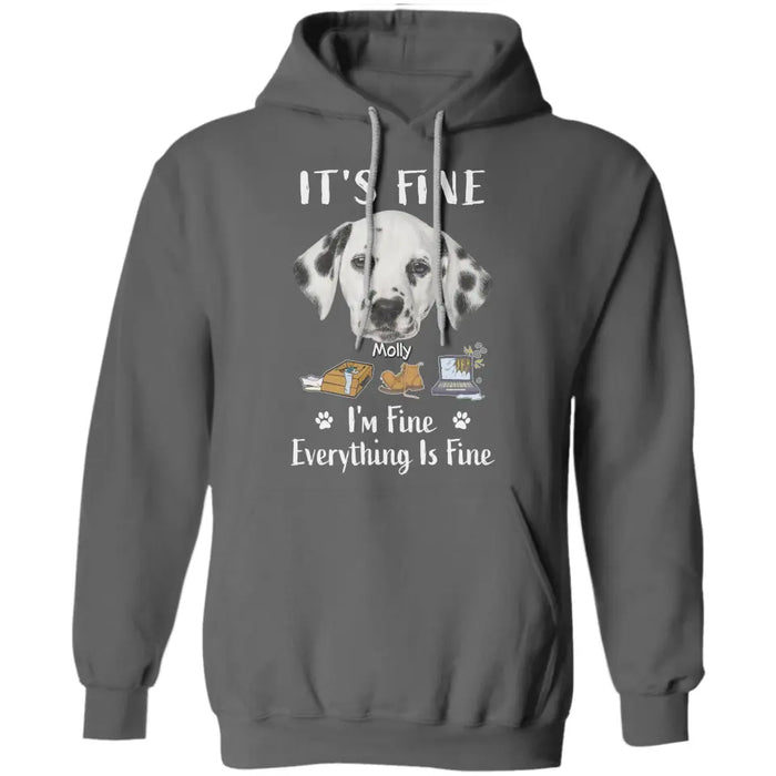 It's Fine I'm Fine Everything Is Fine - Personalized T-Shirt - Dog Lovers TS-TT3448