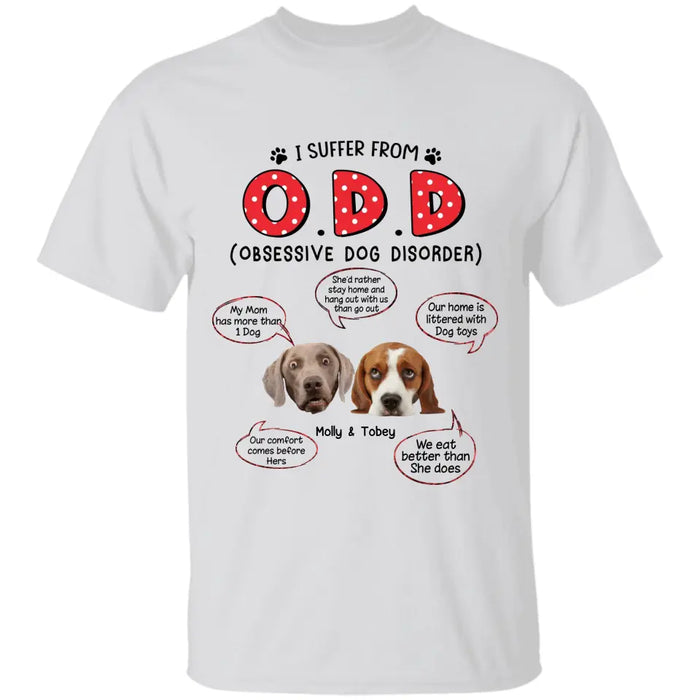 I Suffer From O.D.D - Personalized T-Shirt - Gift For Dog Lovers TS - TT3110