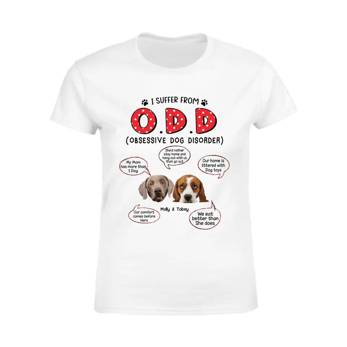 I Suffer From O.D.D - Personalized T-Shirt - Gift For Dog Lovers TS - TT3110