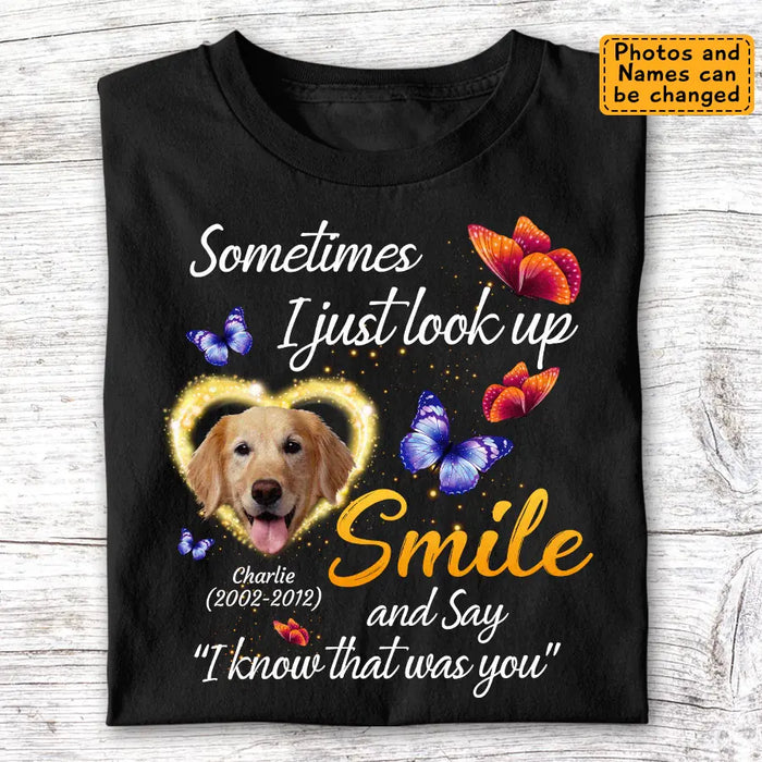 Sometimes I just look up and say, I know that was you - Personalized T-shirt - Gift For Dog Lovers TS-TT3215