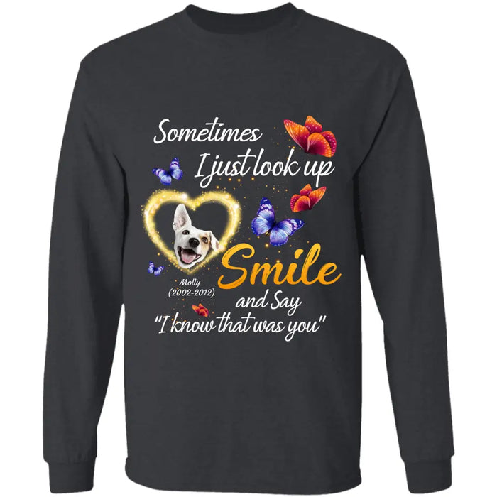 Sometimes I just look up and say, I know that was you - Personalized T-shirt - Gift For Dog Lovers TS-TT3215