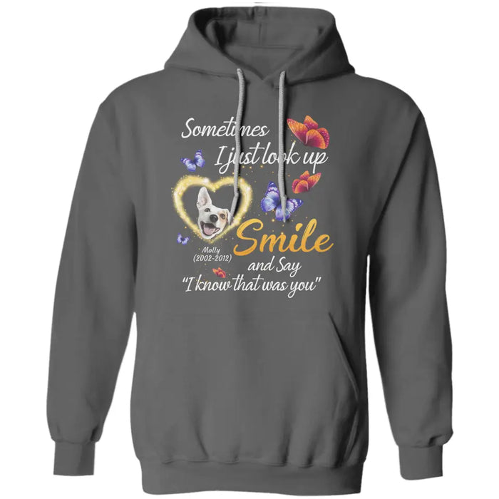 Sometimes I just look up and say, I know that was you - Personalized T-shirt - Gift For Dog Lovers TS-TT3215