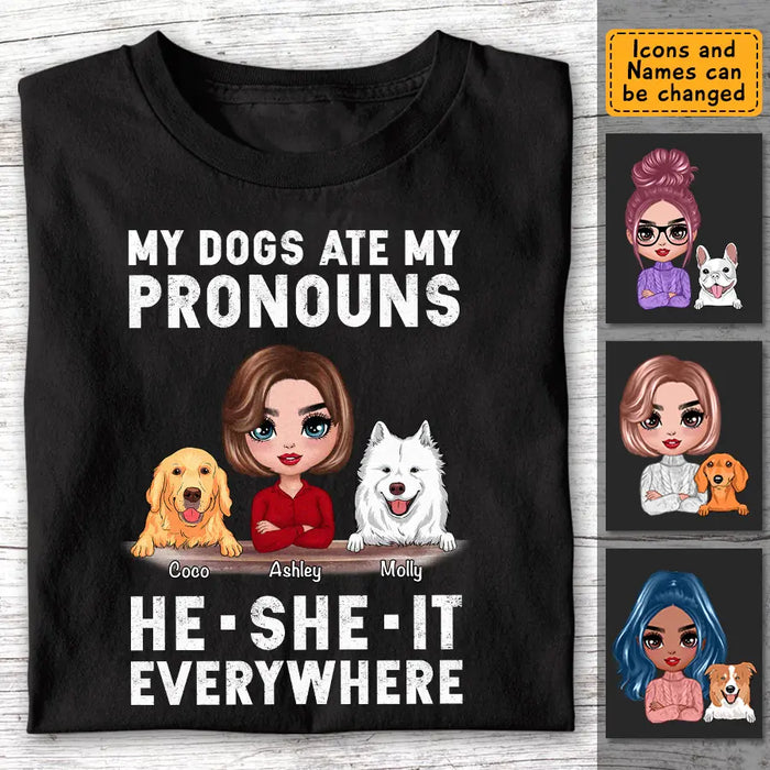 My Dog Ate My Pronouns He She It Everywhere - Personalized T-Shirt TS - PT3486