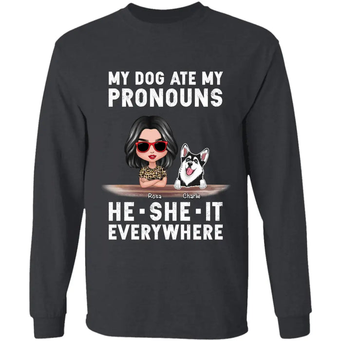 My Dog Ate My Pronouns He She It Everywhere - Personalized T-Shirt TS - PT3486