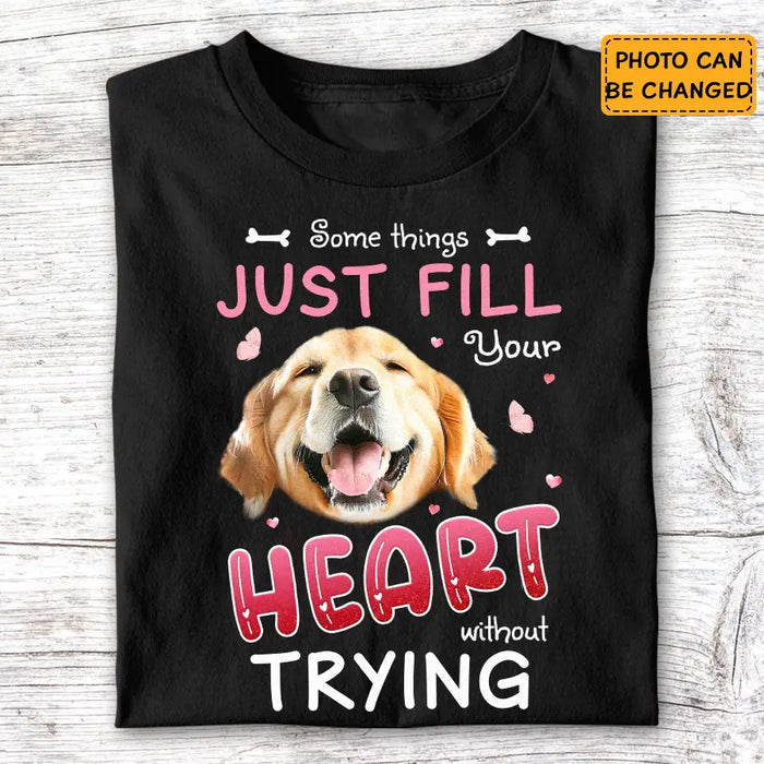 Some Things Just Fill Your Heart - Personalized Apparel - Gift For Dog Lovers TS - TT3307