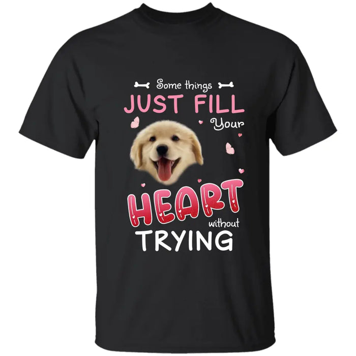 Some Things Just Fill Your Heart - Personalized Apparel - Gift For Dog Lovers TS - TT3307