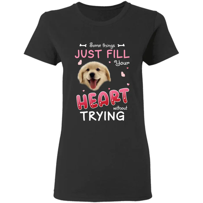 Some Things Just Fill Your Heart - Personalized Apparel - Gift For Dog Lovers TS - TT3307