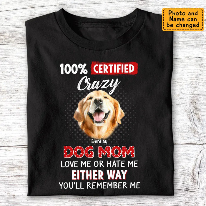 100% Certified Crazy Dog Mom - Personalized T-Shirt - Dog Lovers TS - TT3503