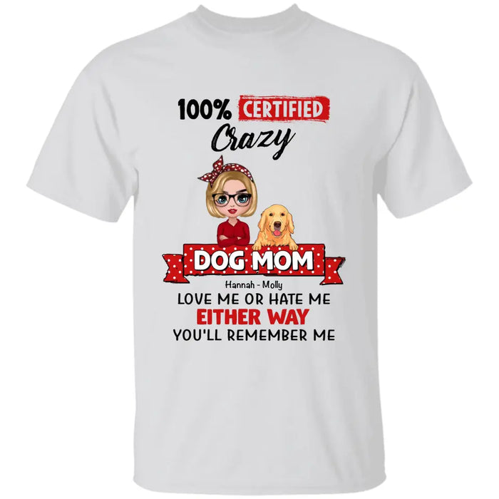 100% Certified Crazy Dog Mom - Personalized T-Shirt - Dog Lovers TS - TT3504