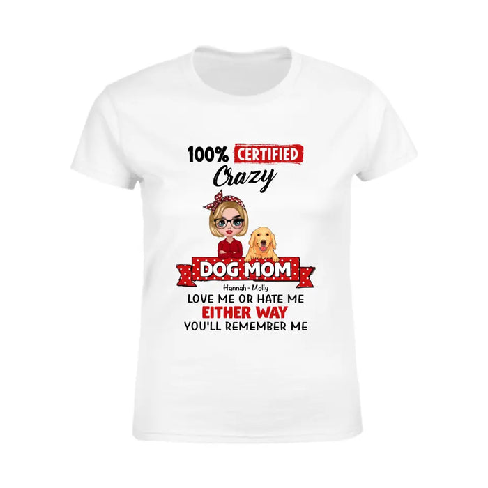 100% Certified Crazy Dog Mom - Personalized T-Shirt - Dog Lovers TS - TT3504