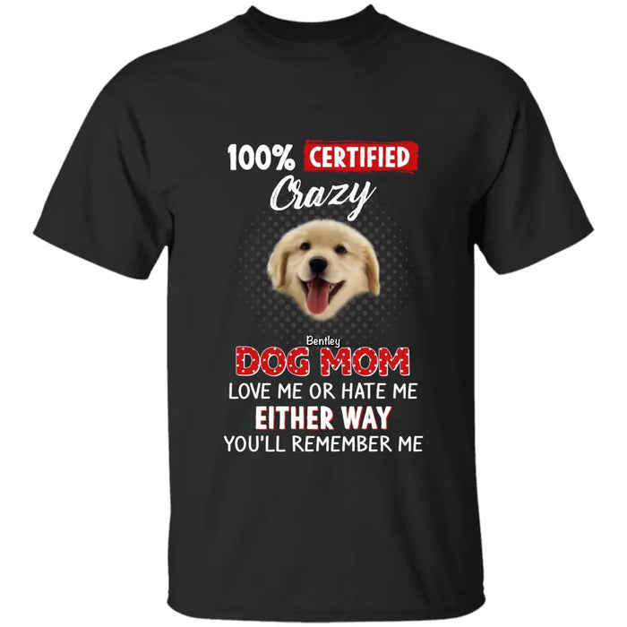 100% Certified Crazy Dog Mom - Personalized T-Shirt - Dog Lovers TS - TT3503