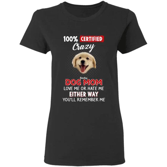 100% Certified Crazy Dog Mom - Personalized T-Shirt - Dog Lovers TS - TT3503