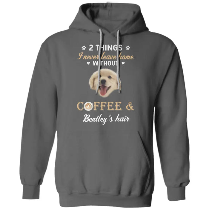 Never Leave Home Without Coffee and Dog Hair - Personalized T-Shirt - Dog Lovers TS - TT3506