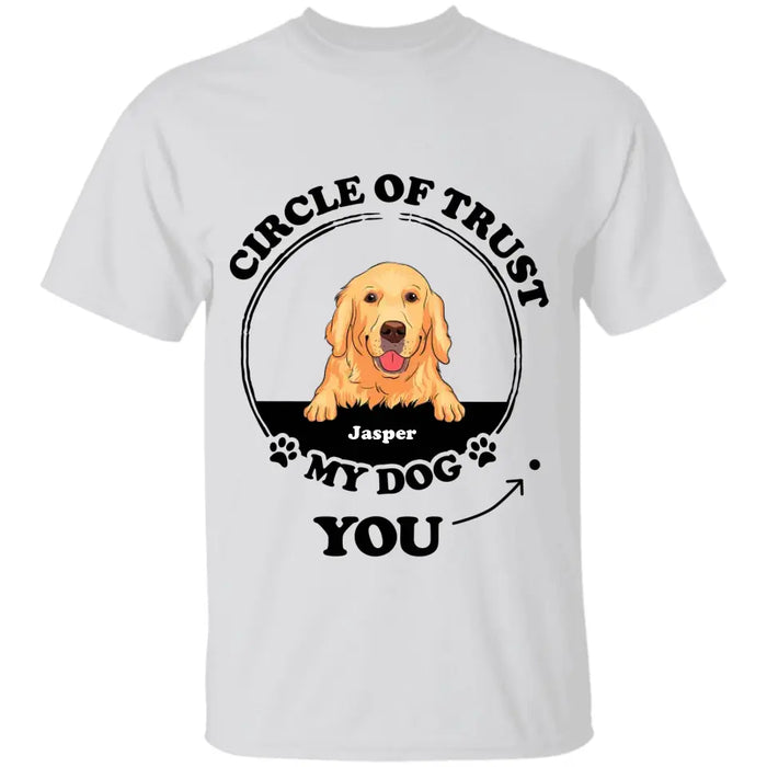 Funny Dogs Circle Of Trust Personalized T-shirt TS-NB2116