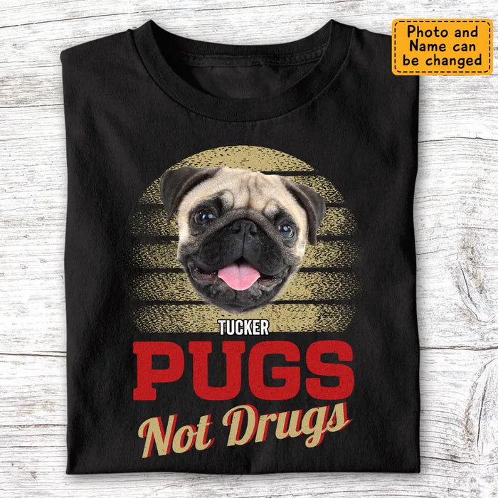 Pugs Not Drugs - Personalized T-Shirt - Dog Lovers TS - TT3519