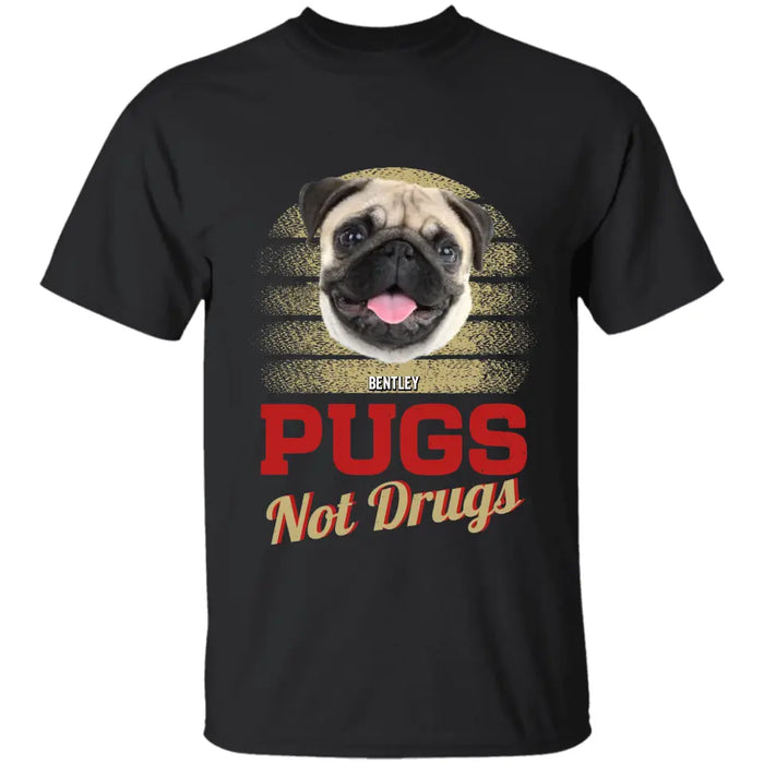 Pugs Not Drugs - Personalized T-Shirt - Dog Lovers TS - TT3519