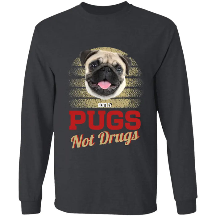 Pugs Not Drugs - Personalized T-Shirt - Dog Lovers TS - TT3519