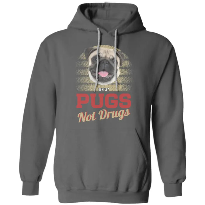 Pugs Not Drugs - Personalized T-Shirt - Dog Lovers TS - TT3519