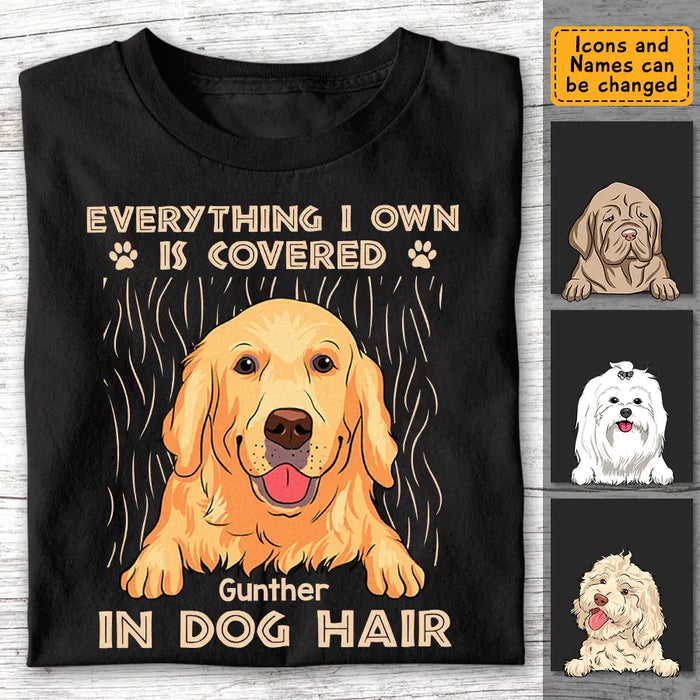 Everything I Own Is Covered In Dog Hair - Personalized T-Shirt TS - PT3544