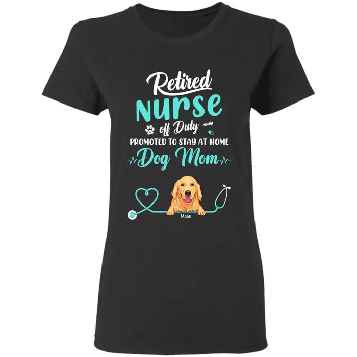 Retired Nurse Off Duty Dog Mom - Personalized T-Shirt - Dog Lovers TS - TT3540