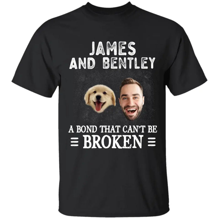 A Bond that can be Broken - Personalized T-Shirt - Dog Lovers TS - TT3577