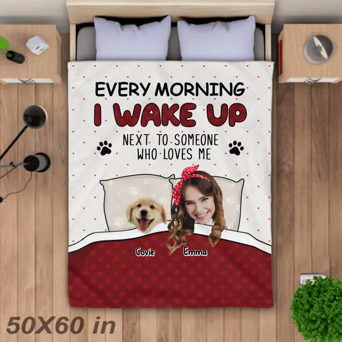 Every Morning I Wake Up Next To Someone - Personalized Blanket - Dog Lovers B - TT3521