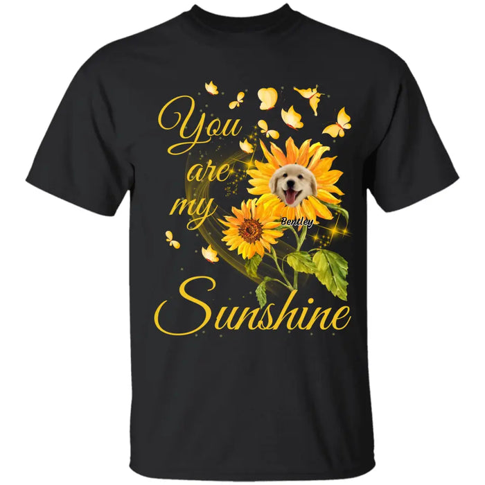 You are My Sunshine - Personalized T-Shirt - Dog Lovers TS - TT3570