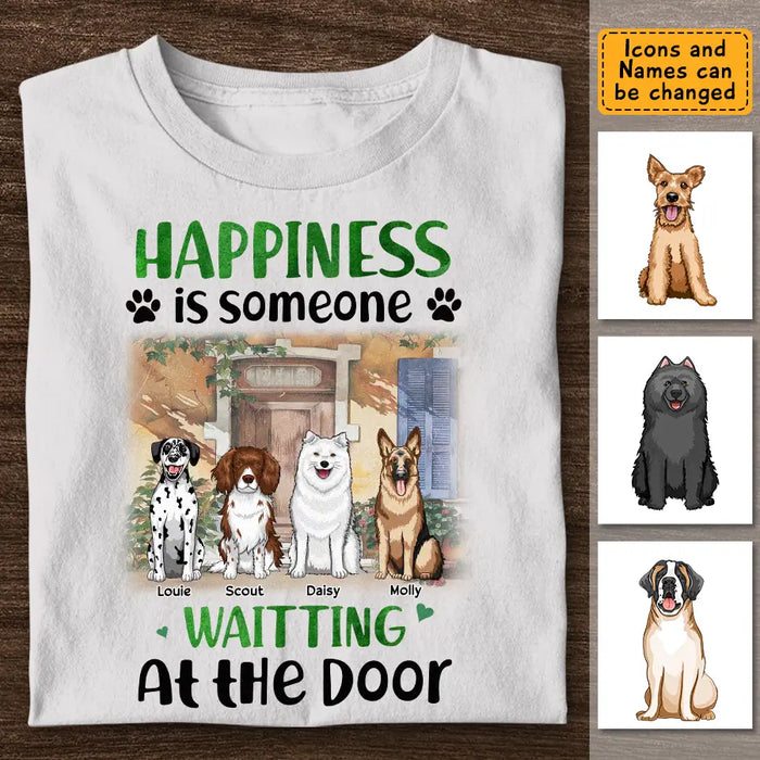 Happiness Is Someone Waitting At The Door - Personalized T-Shirt TS - PT3569