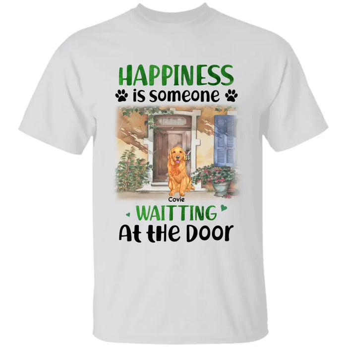 Happiness Is Someone Waitting At The Door - Personalized T-Shirt TS - PT3569