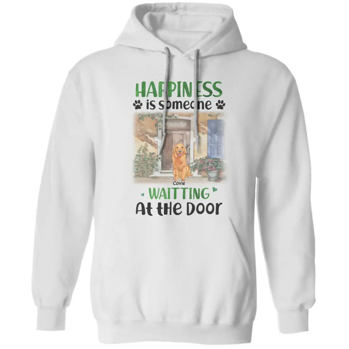 Happiness Is Someone Waitting At The Door - Personalized T-Shirt TS - PT3569