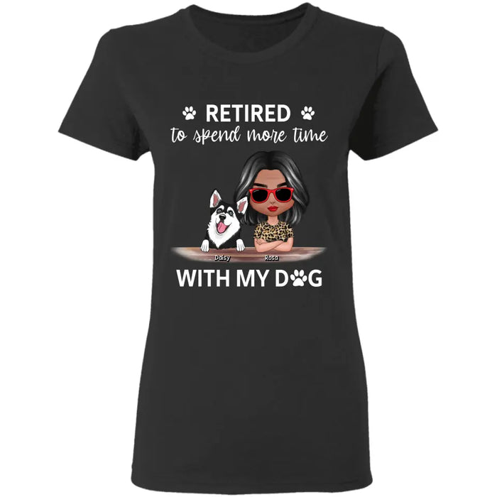 Retired To Spend More Time With My Dogs - Personalized T-Shirt - TS-PT3401