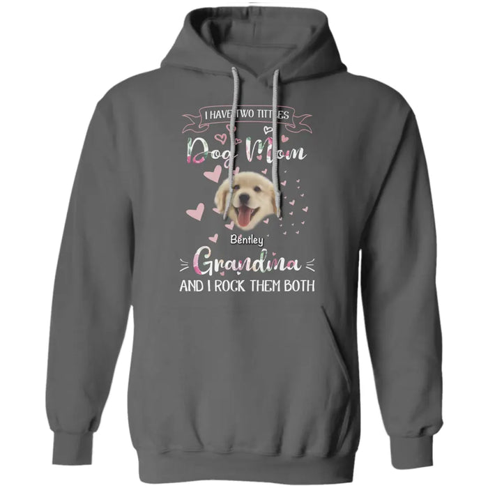 Grandma and Dog Mom, I rock them both - Personalized T-Shirt - Dog Lovers TS - TT3535