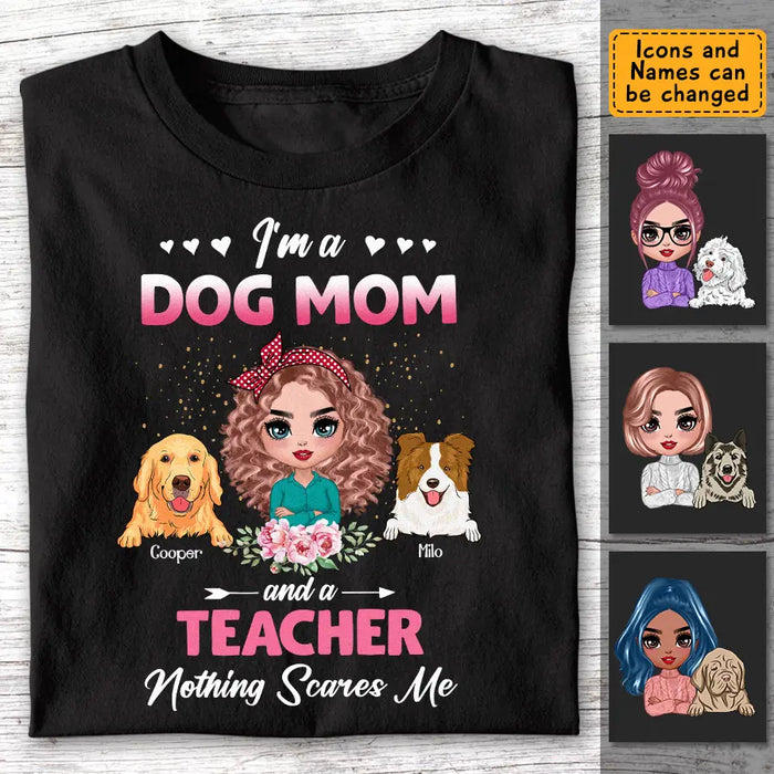 I'm a Dog Mom, Nothing Scares Me - Personalized T-Shirt - Dog Lovers TS - TT3537