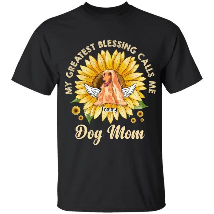 My greatest Blessings Call me Dog Mom - Personalized T-Shirt - Dog Lovers TS - TT3533