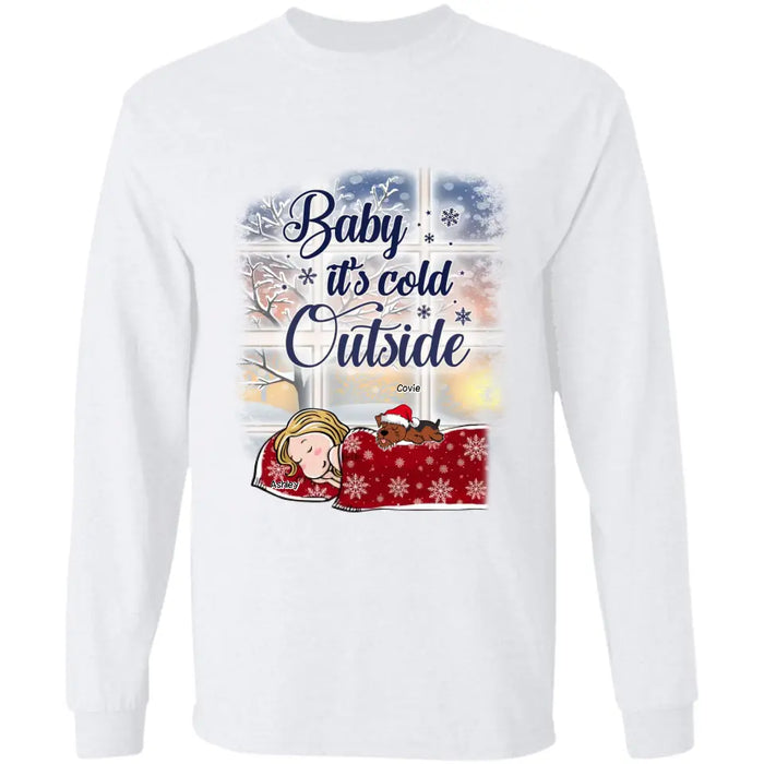 Baby It's Cold Outside - Personalized T-Shirt - Dog Lovers TS - TT3454