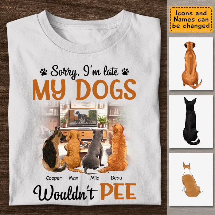 My Dogs Wouldn't Pee - Personalized T-Shirt - Dog Lovers TS - TT3603