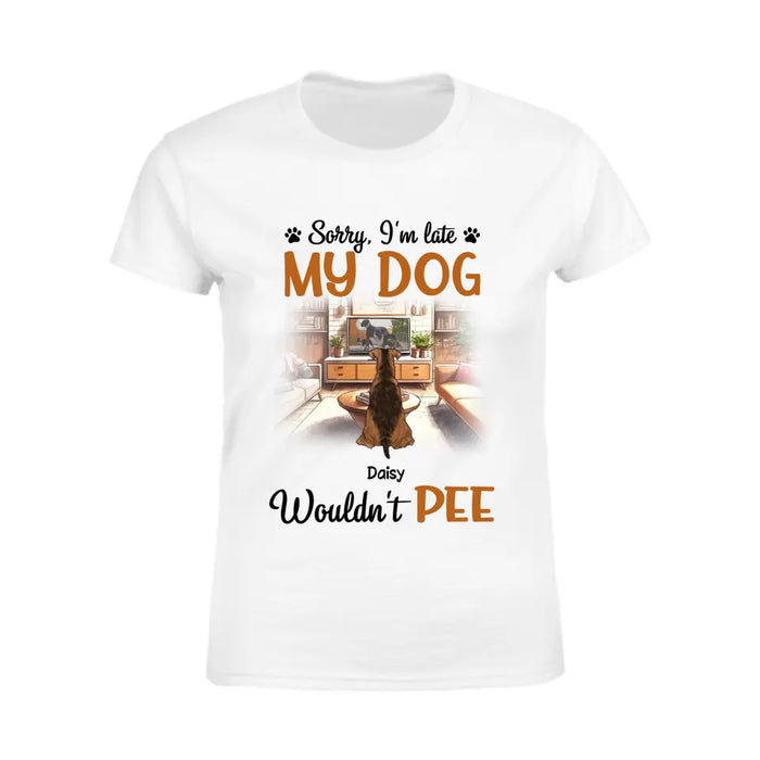 My Dogs Wouldn't Pee - Personalized T-Shirt - Dog Lovers TS - TT3603