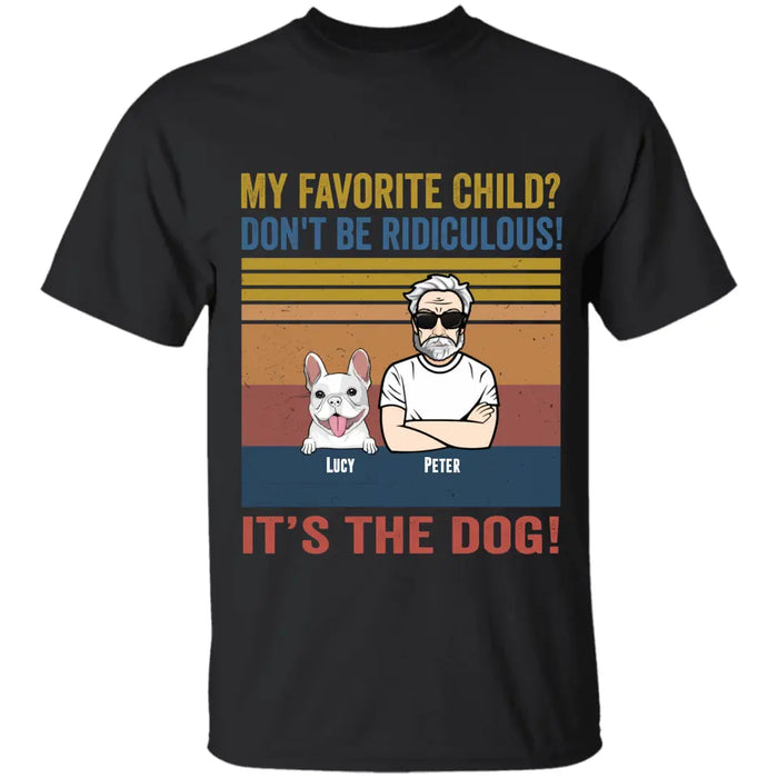 My Favorite Child Is The Dog -  Personalized T-Shirt TS - PT3443