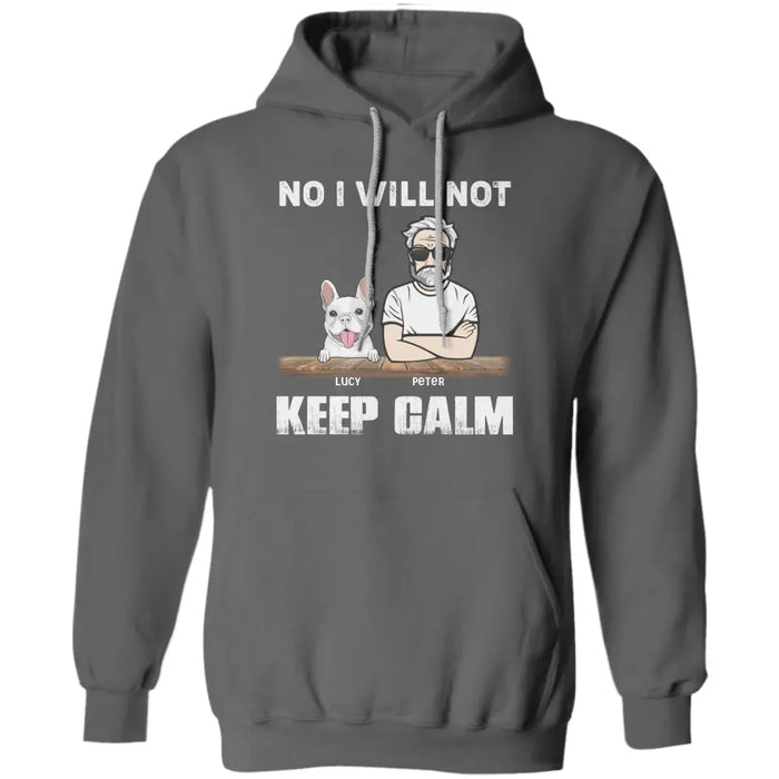 No I Will Not Keep Calm - Personalized T-Shirt - TS-PT3395