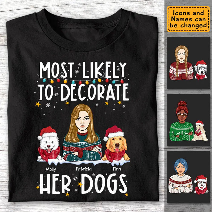 Most Likely To Decorate Her Dog - Personalized T-Shirt TS - PT3621