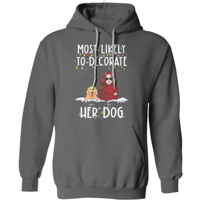 Most Likely To Decorate Her Dog - Personalized T-Shirt TS - PT3621