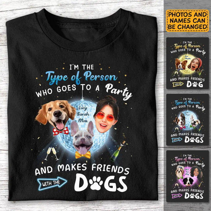 Go The The Party & Makes Friend With Dogs - Personalized T-Shirt - Dog Lovers TS - TT3628