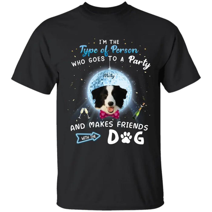 Go The The Party & Makes Friend With Dogs - Personalized T-Shirt - Dog Lovers TS - TT3628