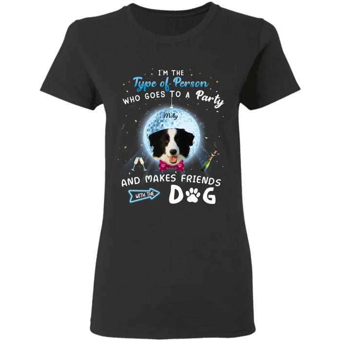 Go The The Party & Makes Friend With Dogs - Personalized T-Shirt - Dog Lovers TS - TT3628