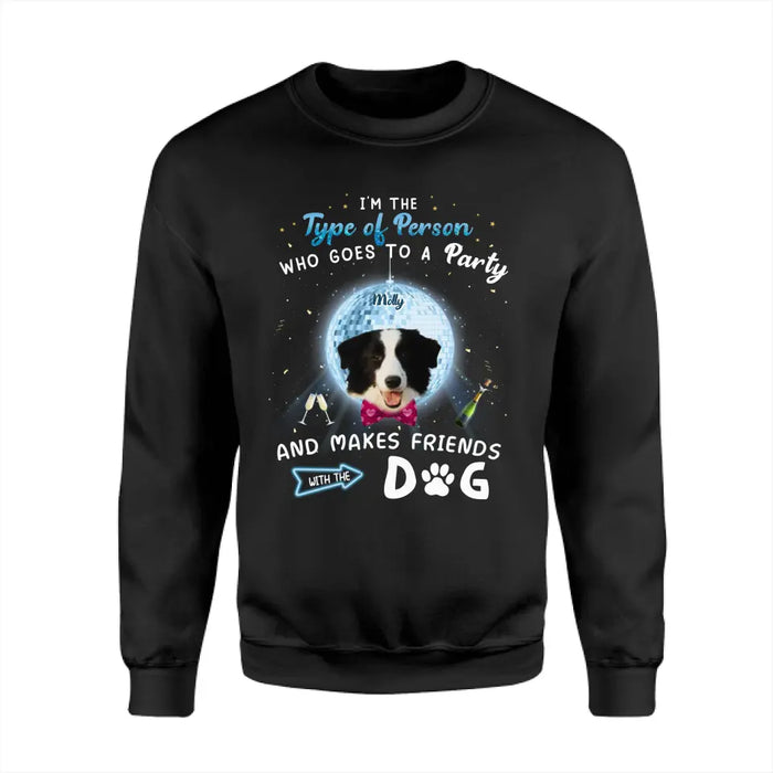 Go The The Party & Makes Friend With Dogs - Personalized T-Shirt - Dog Lovers TS - TT3628