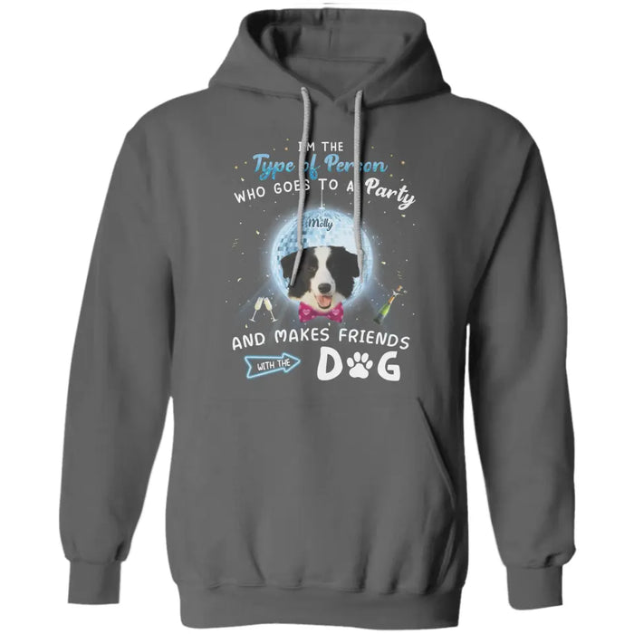 Go The The Party & Makes Friend With Dogs - Personalized T-Shirt - Dog Lovers TS - TT3628