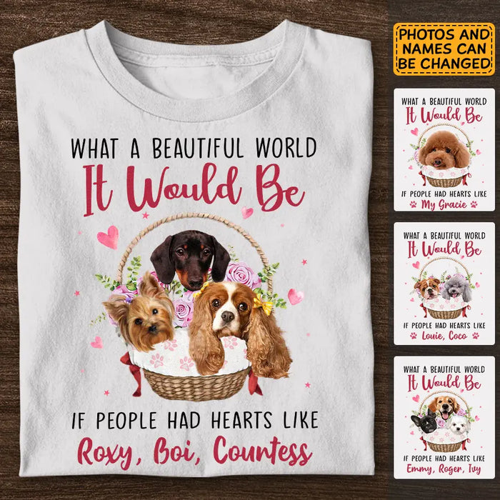 If People Had Hearts Like Dogs  - Personalized T-Shirt - Dog Lovers TS - TT3160