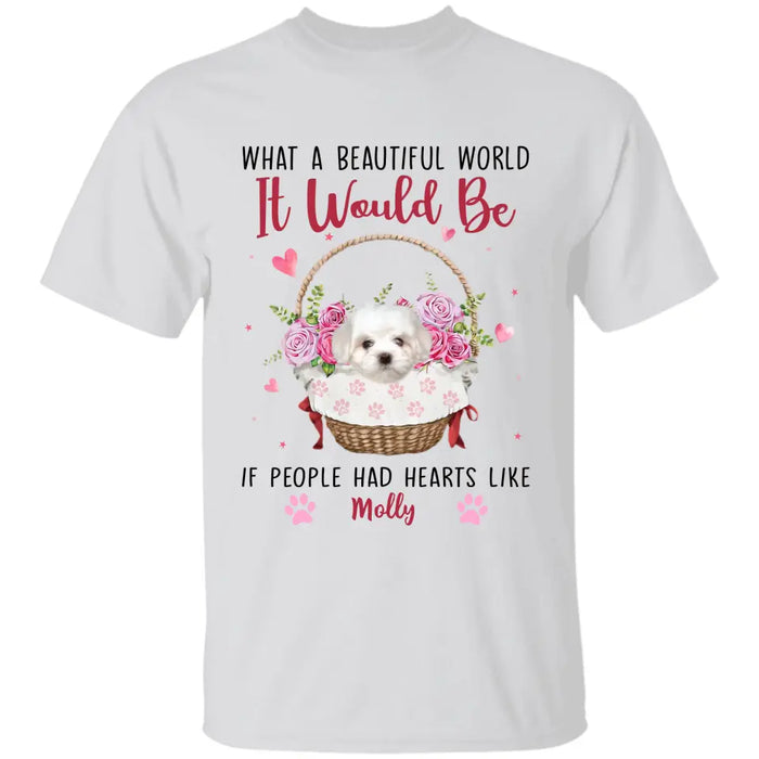 If People Had Hearts Like Dogs  - Personalized T-Shirt - Dog Lovers TS - TT3160