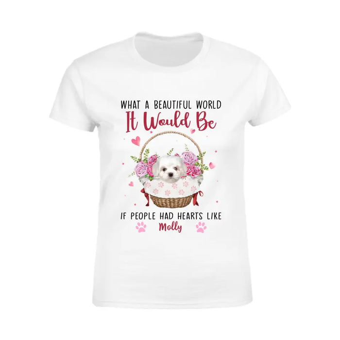 If People Had Hearts Like Dogs  - Personalized T-Shirt - Dog Lovers TS - TT3160