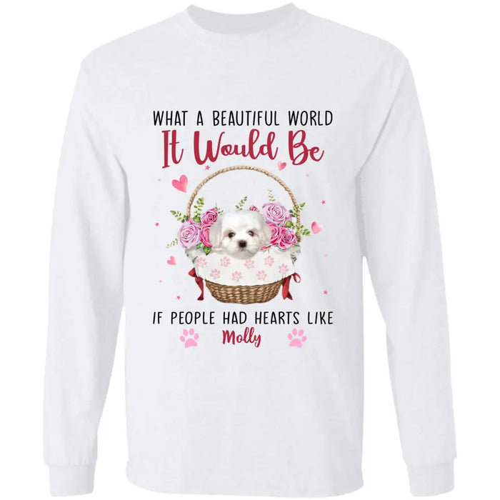 If People Had Hearts Like Dogs  - Personalized T-Shirt - Dog Lovers TS - TT3160